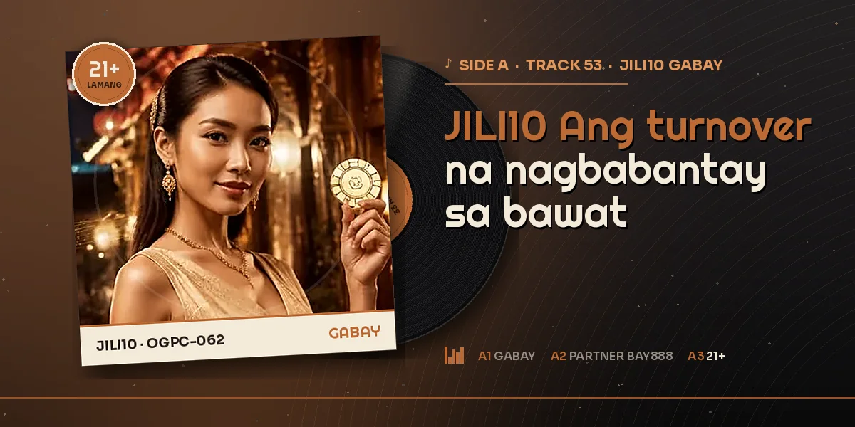 Turnover ng bonus bago ang JILI10 withdraw sa BAY888